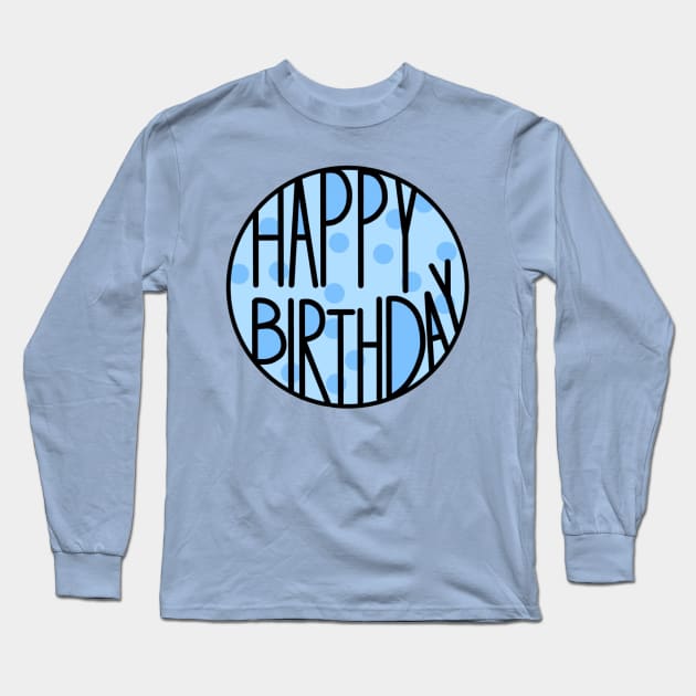 Happy Birthday To An Amazing Person , Baby Blue Color Long Sleeve T-Shirt by Barolinaa